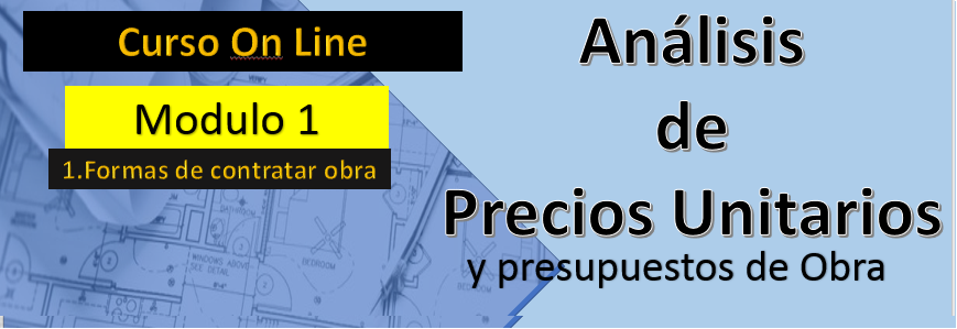 Módulo 1. Curso Análisis de Precios Unitarios